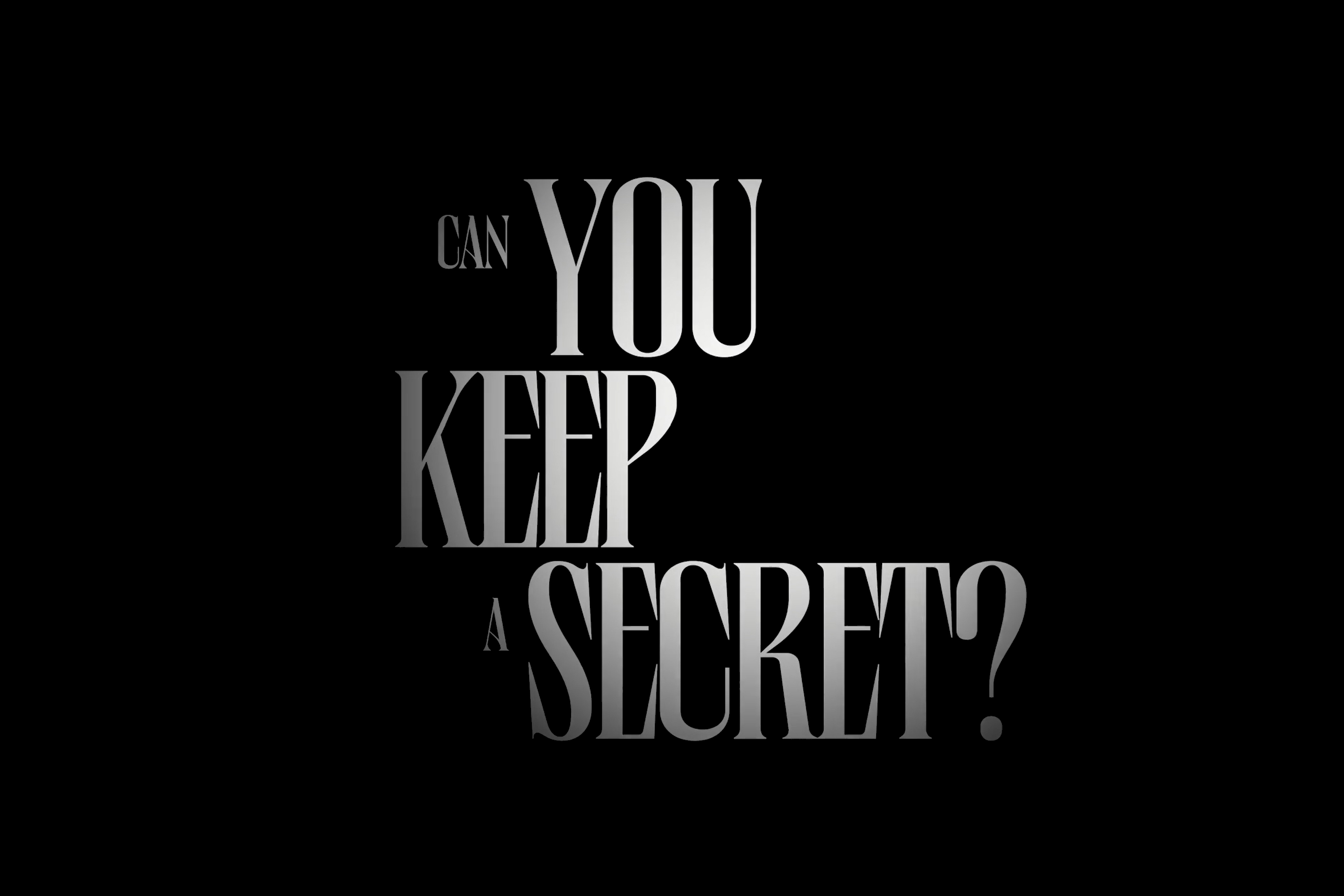 Can You Keep a Secret?