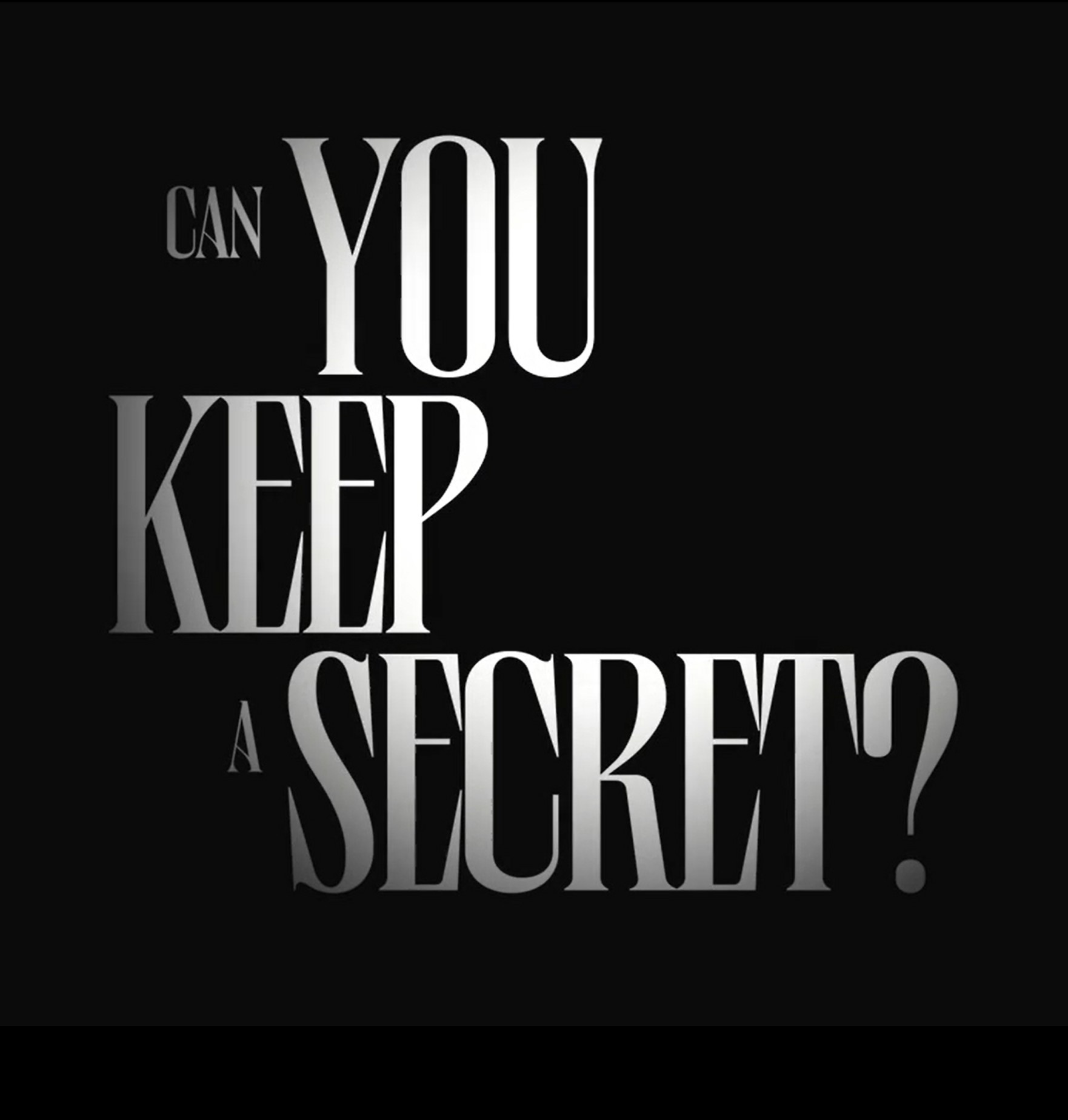 Can You Keep a Secret?